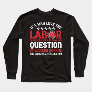 If a man love the labor of any trade Long Sleeve T-Shirt